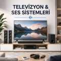 Televizyon & Ses Sistemleri